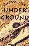 Exploring Under Ground